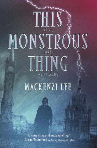 This Monstrous Thing book cover by Mackenzi Lee