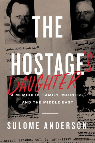 The Hostage's Daughter: A Story of Family, Madness, and the Middle East book cover by Sulome Anderson