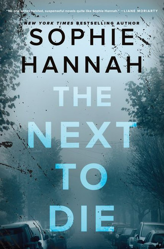 The Next to Die: A Novel book cover by Sophie Hannah