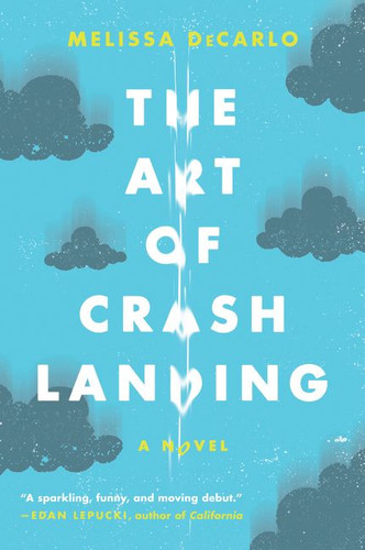 The Art of Crash Landing: A Novel book cover by Melissa DeCarlo