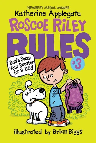 Roscoe Riley Rules #3: Don't Swap Your Sweater for a Dog (Roscoe Riley Rules #3) book cover by Katherine Applegate