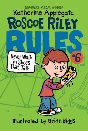 Roscoe Riley Rules #6: Never Walk in Shoes That Talk (Roscoe Riley Rules #6) book cover by Katherine Applegate