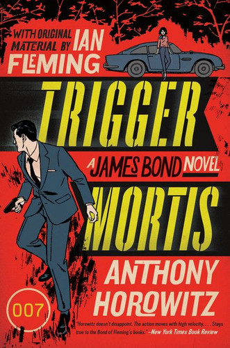 Trigger Mortis: A James Bond Novel book cover by Anthony Horowitz