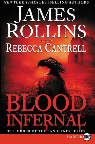 Blood Infernal: The Order of the Sanguines Series (Order of the Sanguines Series #3) book cover by James Rollins, Rebecca Cantrell