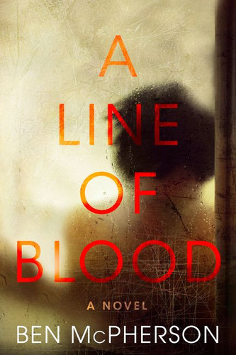 A Line of Blood: A Novel book cover by Ben McPherson