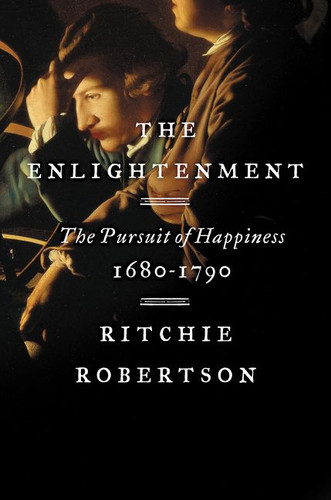 The Enlightenment: The Pursuit of Happiness, 1680-1790 book cover by Ritchie Robertson