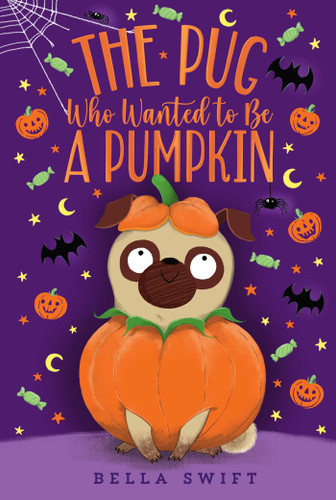 The Pug Who Wanted to Be a Pumpkin (The Pug Who Wanted to Be) book cover by Bella Swift