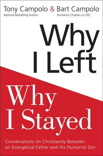 Why I Left, Why I Stayed: Conversations on Christianity Between an Evangelical Father and His Humanist Son book cover by Tony Campolo, Bart Campolo