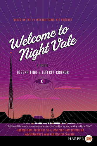 Welcome to Night Vale: A Novel book cover by Joseph Fink, Jeffrey Cranor