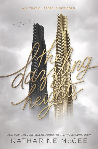 The Dazzling Heights (Thousandth Floor #2) book cover by Katharine McGee