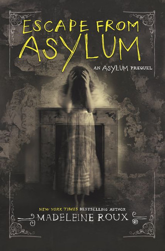 Escape from Asylum (Asylum #4) book cover by Madeleine Roux