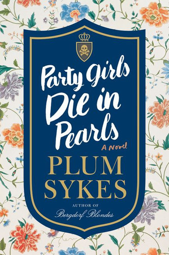 Party Girls Die in Pearls: A Novel book cover by Plum Sykes