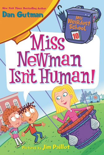 My Weirdest School #10: Miss Newman Isn't Human! (My Weirdest School #10) book cover by Dan Gutman