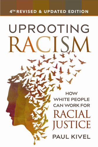 Uprooting Racism - 4th Edition: How White People Can Work for Racial Justice book cover by Paul Kivel