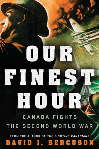Our Finest Hour: Canada Fights the Second World War book cover by David Bercuson