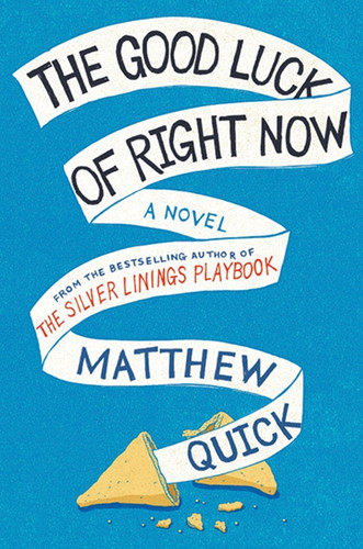 The Good Luck Of Right Now book cover by Matthew Quick
