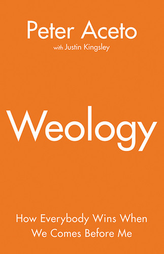 Weology: How Everybody Wins When We Comes Before Me book cover by Peter Aceto, Justin Kingsley