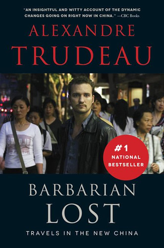Barbarian Lost: Travels in the New China book cover by Alexandre Trudeau