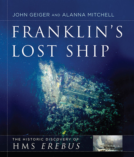 Franklin's Lost Ship: The Historic Discovery of HMS Erebus book cover by John Geiger, Alanna Mitchell