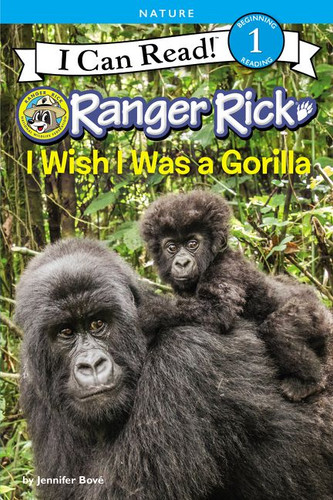 Ranger Rick: I Wish I Was a Gorilla (I Can Read Level 1) book cover by Jennifer Bové