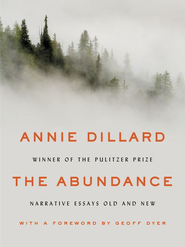 The Abundance: Narrative Essays Old and New book cover by Annie Dillard