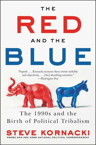 The Red and the Blue: The 1990s and the Birth of Political Tribalism book cover by Steve Kornacki