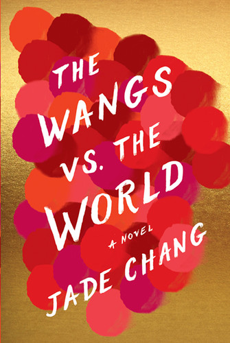 The Wangs vs. the World: A Novel book cover by Jade Chang