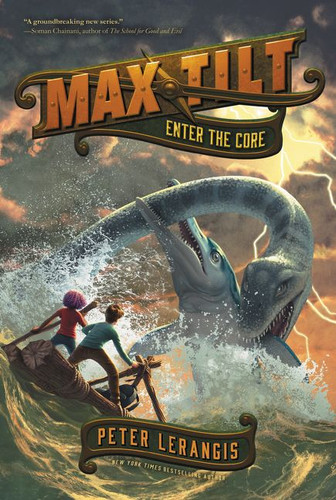 Max Tilt: Enter the Core (Max Tilt #3) book cover by Peter Lerangis