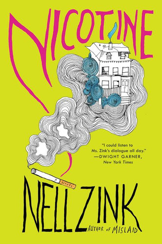 Nicotine: A Novel book cover by Nell Zink