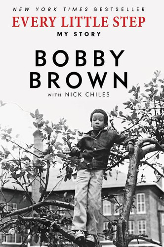 Every Little Step: My Story book cover by Bobby Brown, Nick Chiles