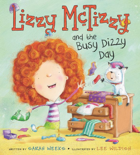 Lizzy McTizzy and the Busy Dizzy Day book cover by Sarah Weeks