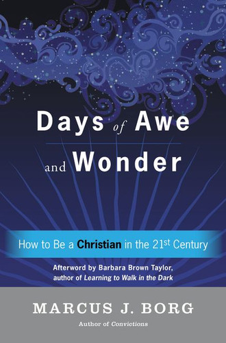 Days of Awe and Wonder: How to Be a Christian in the Twenty-first Century book cover by Marcus J. Borg
