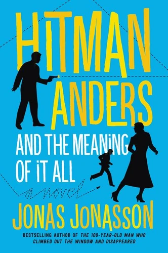 Hitman Anders and the Meaning of It All book cover by Jonas Jonasson, Rachel Willson-Broyles