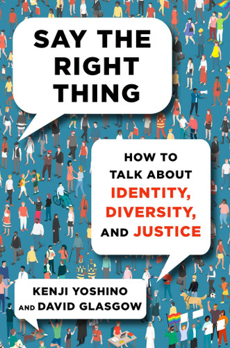 Say the Right Thing: How to Talk about Identity, Diversity, and Justice - Cover