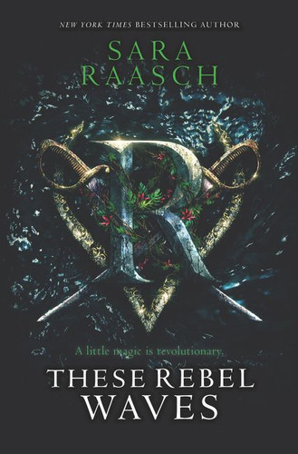 These Rebel Waves (These Rebel Waves #1) book cover by Sara Raasch