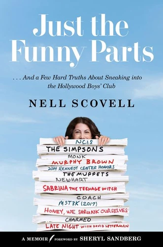 Just the Funny Parts: … And a Few Hard Truths About Sneaking into the Hollywood Boys’ Club book cover by Nell Scovell