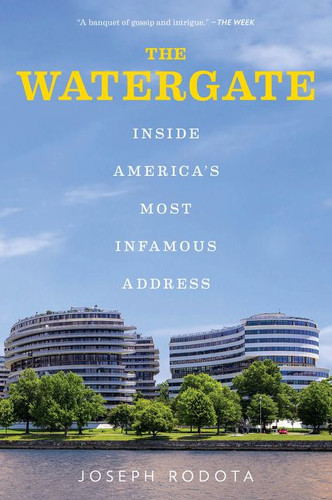 The Watergate: Inside America’s Most Infamous Address book cover by Joseph Rodota