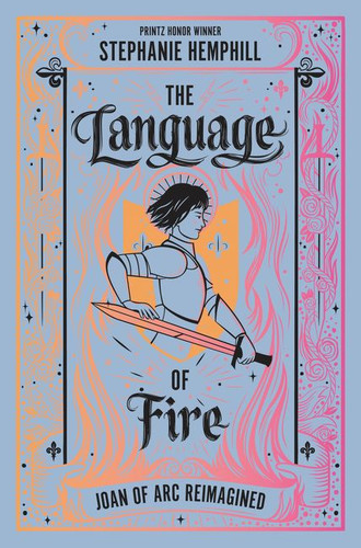 The Language of Fire: Joan of Arc Reimagined book cover by Stephanie Hemphill