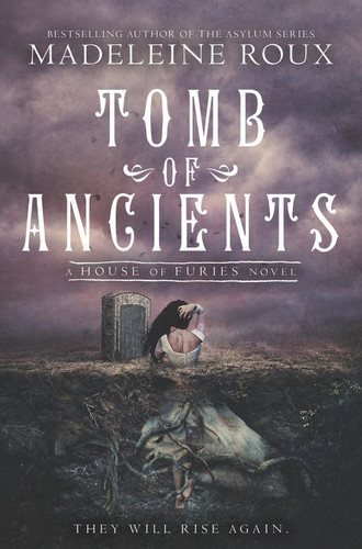 Tomb of Ancients (House of Furies #3) book cover by Madeleine Roux