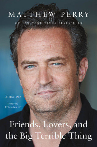 Friends, Lovers, and the Big Terrible Thing: A Memoir book cover by Matthew Perry