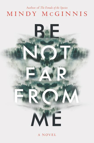 Be Not Far from Me book cover by Mindy McGinnis
