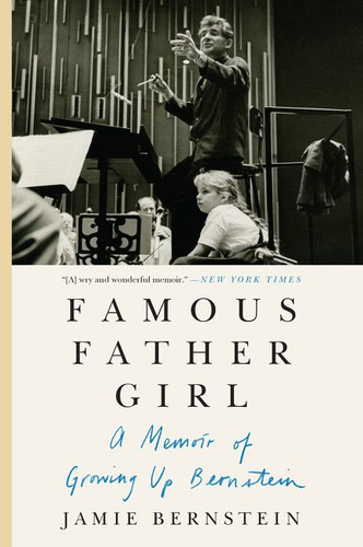 Famous Father Girl: A Memoir of Growing Up Bernstein book cover by Jamie Bernstein