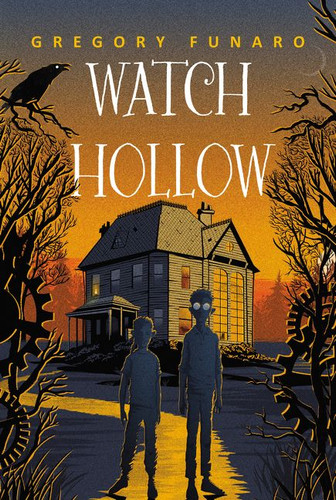Watch Hollow (Watch Hollow #1) book cover by Gregory Funaro