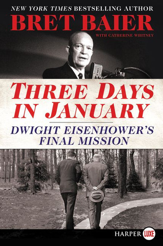 Three Days in January: Dwight Eisenhower's Final Mission (Three Days Series #1) book cover by Bret Baier, Catherine Whitney