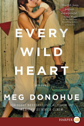 Every Wild Heart: A Novel book cover by Meg Donohue