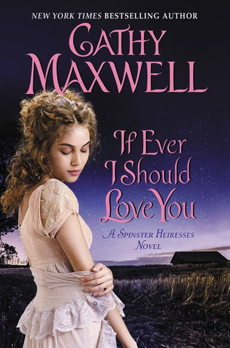If Ever I Should Love You: A Spinster Heiresses Novel book cover by Cathy Maxwell