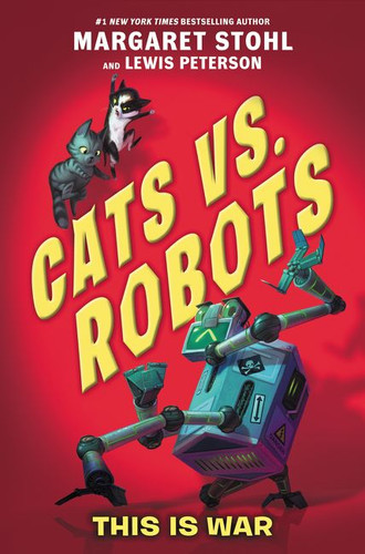 Cats vs. Robots #1: This Is War book cover by Margaret Stohl, Lewis Peterson