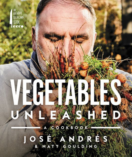 Vegetables Unleashed: A Cookbook book cover by José Andrés, Matt Goulding
