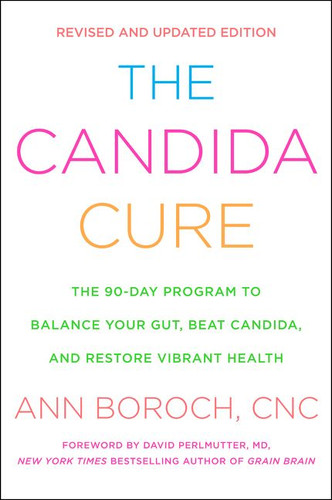 The Candida Cure: The 90-Day Program to Balance Your Gut, Beat Candida, and Restore Vibrant Health book cover by Ann Boroch