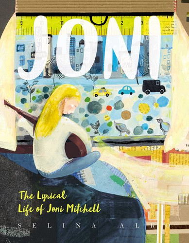 Joni: The Lyrical Life of Joni Mitchell book cover by Selina Alko